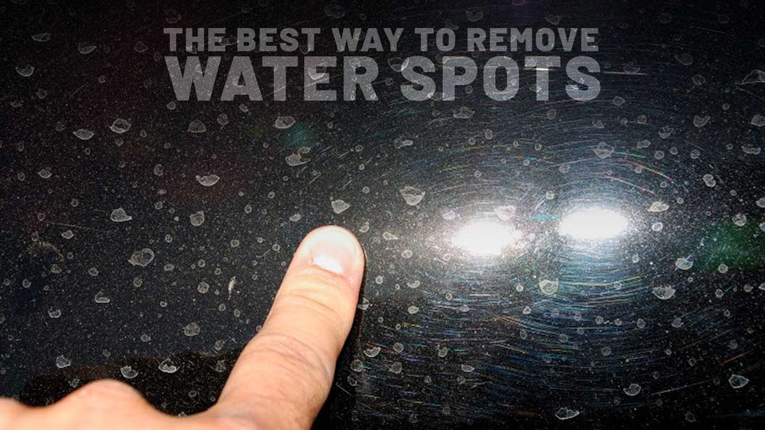 WATER SPOTS: WHAT YOU NEED TO KNOW